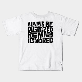 Always Be Digitized Kids T-Shirt